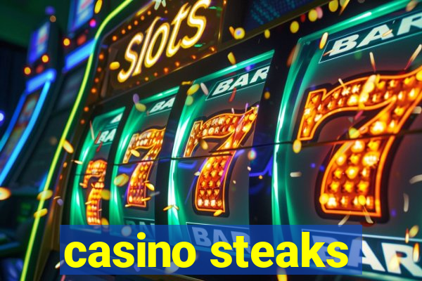 casino steaks